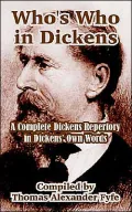Who's Who in Dickens: A Complete Dickens Repertory in Dickens' Own Words