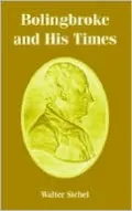 Bolingbroke And His Times