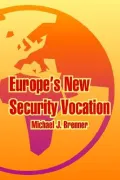 Europes New Security Vocation