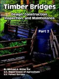 Timber Bridges: Design, Construction, Inspection, and Maintenance (Part Two)