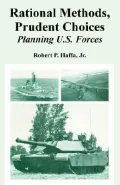 Rational Methods, Prudent Choices: Planning U. S. Forces