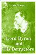 Lord Byron and His Detractors