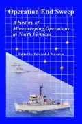 Operation End Sweep A History of Minesweeping Operations in North Vietnam