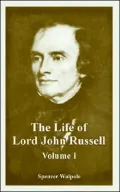 The Life of Lord John Russell : (Volume One)