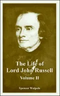 The Life of Lord John Russell : (Volume Two)