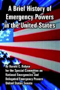 Brief History of Emergency Powers in the United States, a