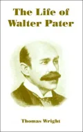 Life Of Walter Pater, The