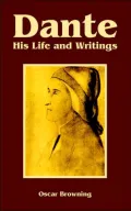 Dante: His Life and Writings