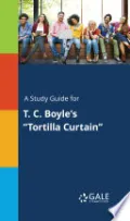 A Study Guide for T. C. Boyle's "Tortilla Curtain"