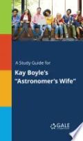 A Study Guide for Kay Boyle's "Astronomer's Wife"