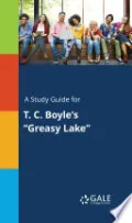 A Study Guide for T. C. Boyle's "Greasy Lake"