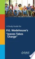 A Study Guide for P.G. Wodehouse's "Jeeves Takes Charge"