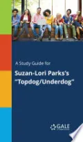 A Study Guide for Suzan-Lori Parks's "Topdog/Underdog"