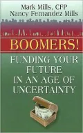 Boomers! Funding Your Future in an Age of Uncertainty