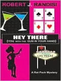 Hey There (You with the Gun in Your Hand) (Rat Pack Series #3)