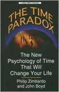 The Time Paradox: The New Psychology of Time That Will Change Your Life