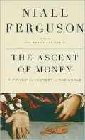 The Ascent of Money: A Financial History of the World