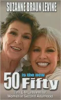 Fifty Is the New Fifty: Ten Life Lessons for Women in Second Adulthood