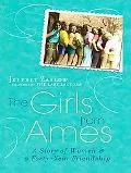 The Girls from Ames: A Story of Women and a Forty-Year Friendship (Thorndike Press Large Pri...