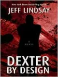 Dexter by Design (Dexter Series #4)