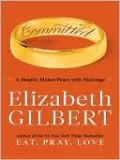 Committed: A Skeptic Makes Peace with Marriage