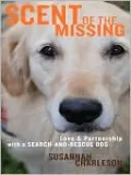 Scent of the Missing: Love and Partnership with a Search-and-Rescue Dog