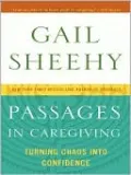 Passages in Caregiving: Turning Chaos Into Confidence