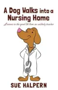 A Dog Walks Into a Nursing Home