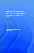 Teacher Education and the Cultural Imagination: Autobiography, Conversation, and Narrative