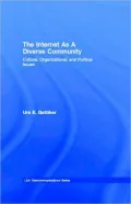 The Internet As a Diverse Community: Cultural, Organizational, and Political Issues
