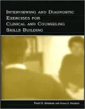 Interviewing and Diagnostic Exercises for Clinical and Counseling Skills Building