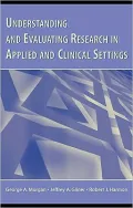 Understanding and Evaluating Research in Applied and Clinical Settings