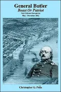 General Butler: Beast or Patriot - New Orleans Occupation May-December 1862