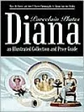 Diana an Illustrated Collection and Price Guide: Porcelain Plates