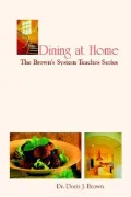 Dining at Home: The Brown's System Teaches Series