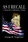 As I Recall: A Marines Personal Story