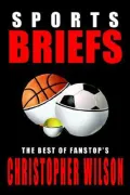 Sports Briefs The Best of Fanstop's Christopher Wilson