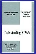 Understanding HIPAA: The Employer's Guide to Compliance