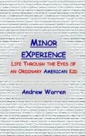 Minor Experience: Life Through the Eyes of an Ordinary American Kid