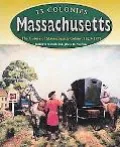 Massachusetts: The History of Massachusetts Colony, 1620-1776