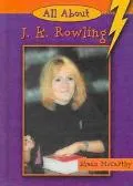 All About J.K. Rowling An Unauthorized Biography