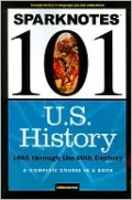 U.S. History: 1865 through the 20th Century (SparkNotes 101)