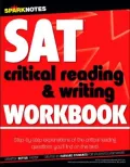 SAT Critical Reading and Writing Workbook (SparkNotes Test Prep)