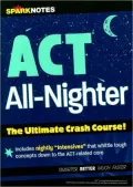 ACT All-Nighter (SparkNotes Test Prep Series)