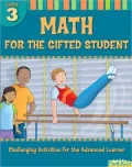 Math for the Gifted Student Grade 3: Challenging Activities for the Advanced Learner (For the Gifted Student)