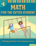 Math for the Gifted Student Grade 4: Challenging Activities for the Advanced Learner (For the Gifted Student)