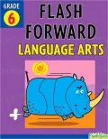 Flash Forward Language Arts: Grade 6 (Flash Kids Flash Forward)