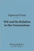 Wit and Its Relation to the Unconscious (Barnes & Noble Digital Library)