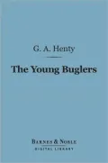 The Young Buglers (Barnes & Noble Digital Library): A Tale of the Peninsular War