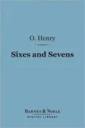 Sixes and Sevens (Barnes & Noble Digital Library)
